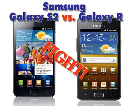 samsung-galaxy-s2-vs-galaxy-R.jpg Samsung galaxy s2 vs galaxy R